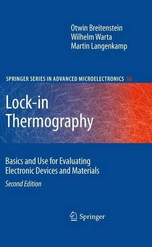 Cover image for Lock-in Thermography: Basics and Use for Evaluating Electronic Devices and Materials