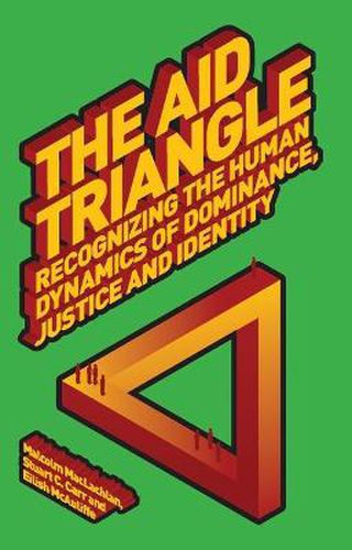 Cover image for The Aid Triangle: Recognizing the Human Dynamics of Dominance, Justice and Identity