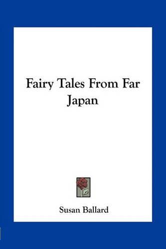 Cover image for Fairy Tales from Far Japan