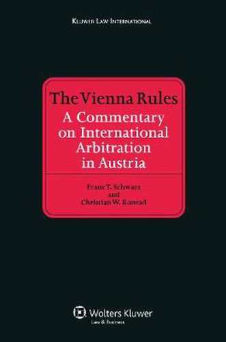 Cover image for The Vienna Rules: A Commentary on International Arbitration in Austria