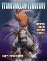 Cover image for Manhwa Mania: How to Draw Korean Comics