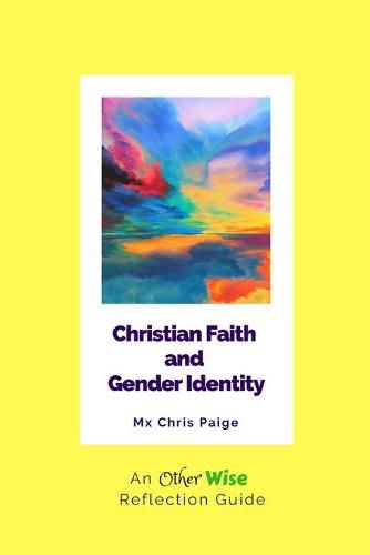 Cover image for Christian Faith and Gender Identity: An OtherWise Reflection Guide