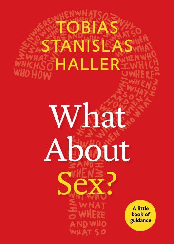 Cover image for What About Sex?: A Little Book of Guidance