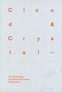 Cover image for Cloud and Crystal: The Dorothee and Konrad Fischer Collection