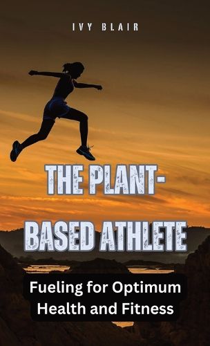 The Plant-Based Athlete