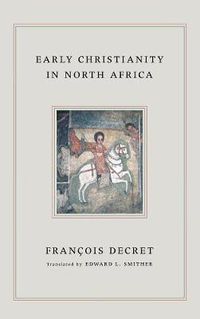 Cover image for Early Christianity in North Africa