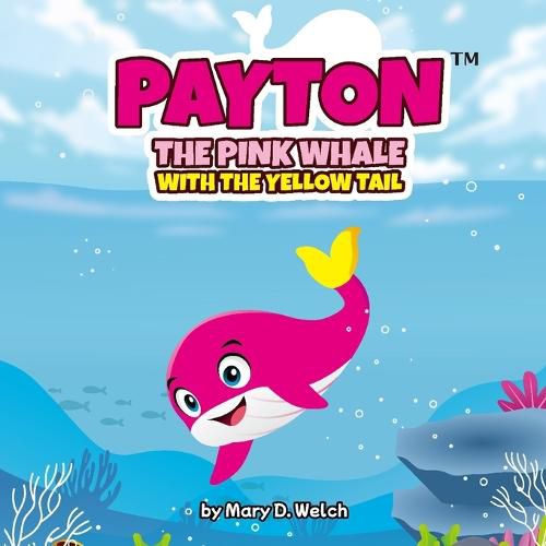 Cover image for Payton: The pink whale with the yellow tail