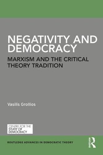 Cover image for Negativity and Democracy: Marxism and the Critical Theory Tradition