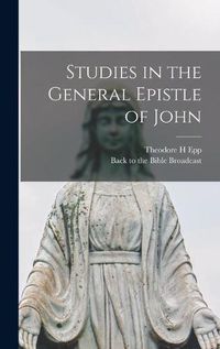 Cover image for Studies in the General Epistle of John