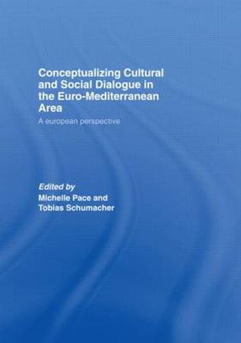 Cover image for Conceptualizing Cultural and Social Dialogue in the Euro-Mediterranean Area: A European Perspective