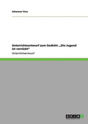 Cover image for Unterrichtsentwurf zum Gedicht: Die Jugend ist verruckt