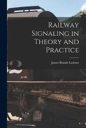 Cover image for Railway Signaling in Theory and Practice