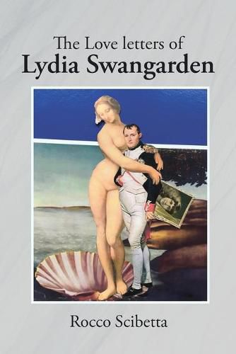 Cover image for The Love Letters of Lydia Swangarden