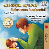 Cover image for Goodnight, My Love!: English Polish Bilingual