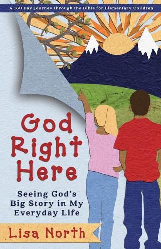 Cover image for God Right Here: Seeing God's Big Story in My Everyday Life