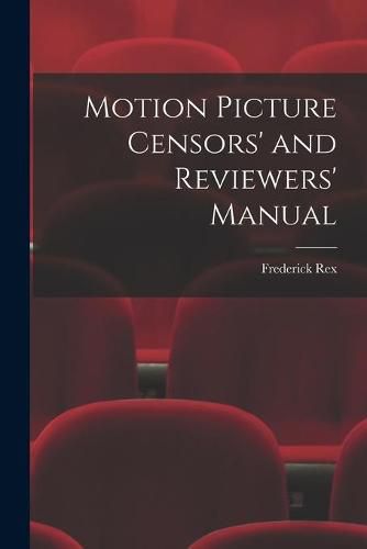 Cover image for Motion Picture Censors' and Reviewers' Manual