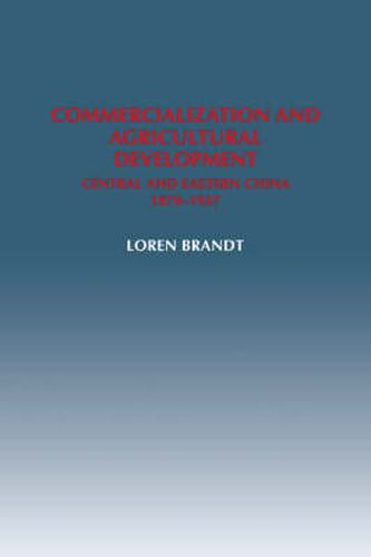 Cover image for Commercialization and Agricultural Development: Central and Eastern China, 1870-1937