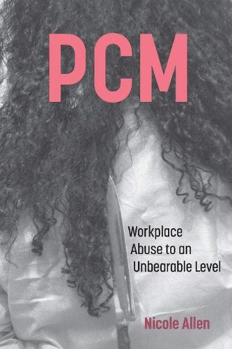 Cover image for PCM: Workplace Abuse to an Unbearable Level