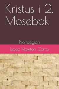 Cover image for Kristus i 2. Mosebok: Norwegian