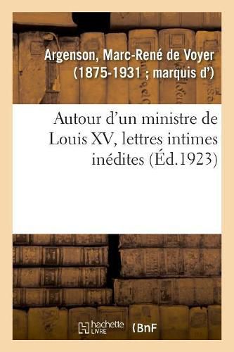 Autour d'Un Ministre de Louis XV, Lettres Intimes Inedites