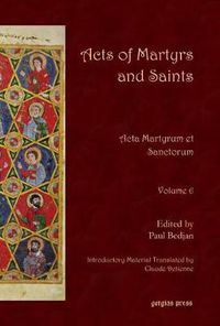 Cover image for Acts of Martyrs and Saints (Vol 6): Acta Martyrum et Sanctorum