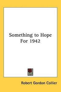 Cover image for Something to Hope For 1942