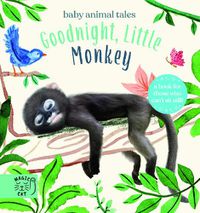Cover image for Goodnight, Little Monkey: A book for those who can't sit still