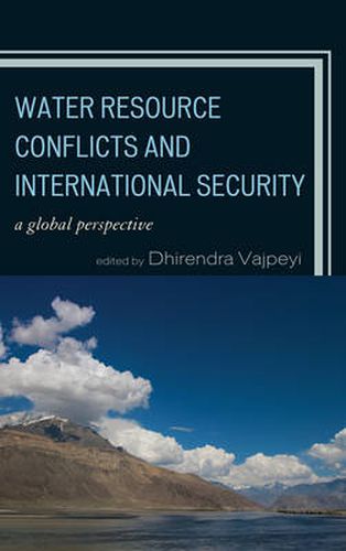 Water Resource Conflicts and International Security: A Global Perspective