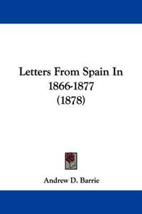 Cover image for Letters from Spain in 1866-1877 (1878)