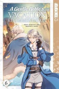 Cover image for A Gentle Noble's Vacation Recommendation, Volume 6