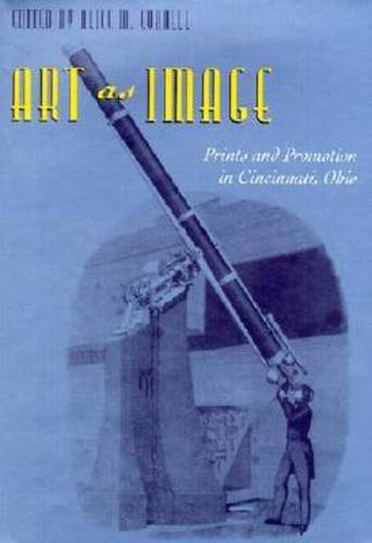 Cover image for Art As Image: Prints and Promotion in Cincinnati, Ohio