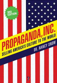 Cover image for Propaganda Inc: Selling America's Culture to the World