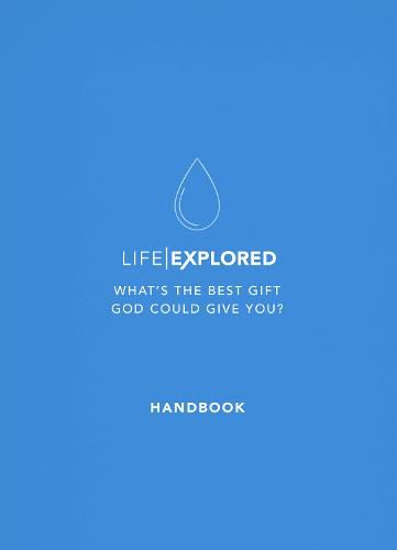 Life Explored Handbook: What's the best gift God could give you?