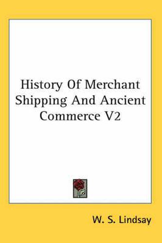 Cover image for History of Merchant Shipping and Ancient Commerce V2