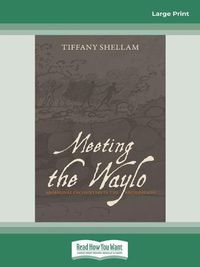 Cover image for Meeting the Waylo: Aboriginal Encounters in the Archipelago