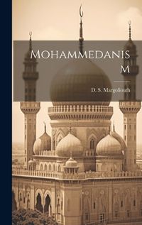 Cover image for Mohammedanism [microform]