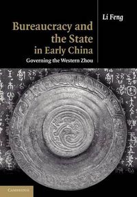 Cover image for Bureaucracy and the State in Early China: Governing the Western Zhou