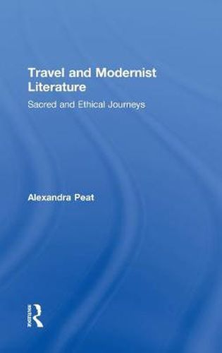 Cover image for Travel and Modernist Literature: Sacred and Ethical Journeys