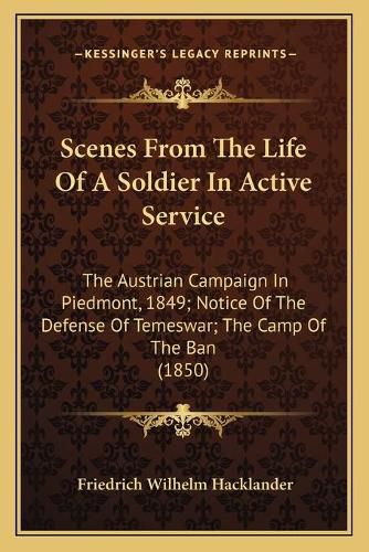 Cover image for Scenes From The Life Of A Soldier In Active Service