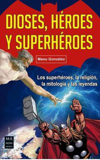 Cover image for Dioses, H roes y Superh roes