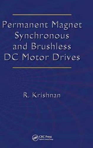 Cover image for Permanent Magnet Synchronous and Brushless DC Motor Drives