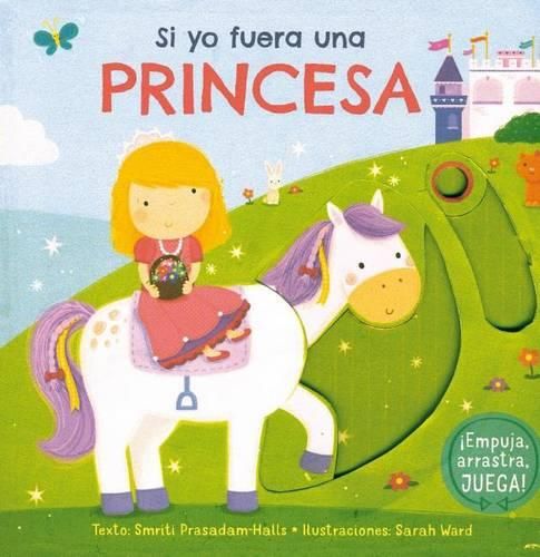 Cover image for Si Yo Fuera una Princesa