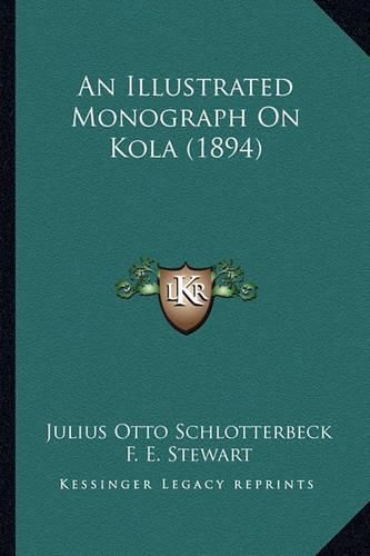 An Illustrated Monograph on Kola (1894)