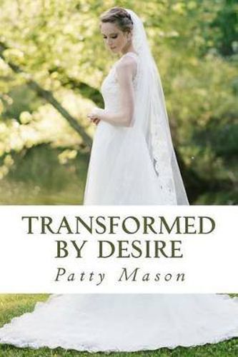 Cover image for Transformed by Desire: A Journey of Awakening to Life and Love