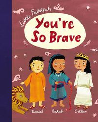 Cover image for Little Faithfuls: You're So Brave