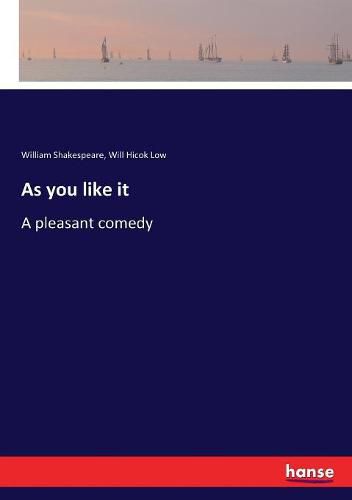 Cover image for As you like it: A pleasant comedy