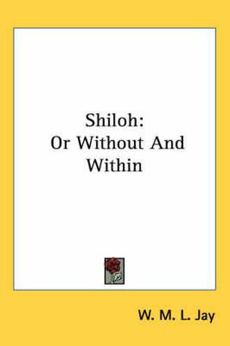 Cover image for Shiloh: Or Without and Within