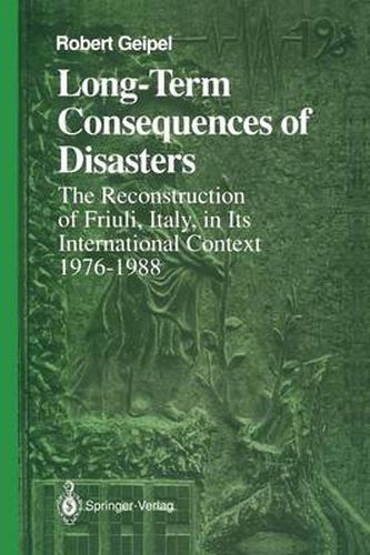 Cover image for Long-Term Consequences of Disasters: The Reconstruction of Friuli, Italy, in Its International Context, 1976-1988