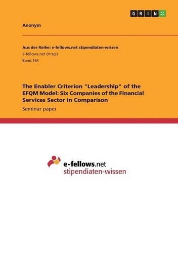 Cover image for The Enabler Criterion Leadership of the Efqm Model: Six Companies of the Financial Services Sector in Comparison