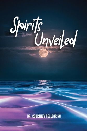 Cover image for Spirits Unveiled